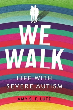 Hardcover We Walk: Life with Severe Autism Book