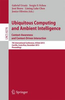 Paperback Ubiquitous Computing and Ambient Intelligence: Context-Awareness and Context-Driven Interaction: 7th International Conference, Ucami 2013, Carrillo, C Book