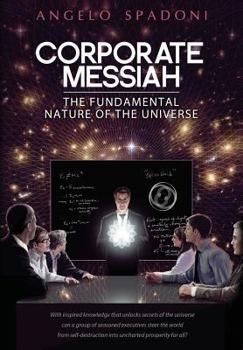 Paperback Corporate Messiah: The Fundamental Nature of the Universe Book