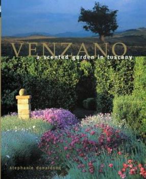 Hardcover Venzano : A Scented Garden in Tuscany Book