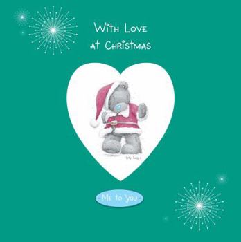 Hardcover With Love at Christmas: Me to You (Me to You Series) Book
