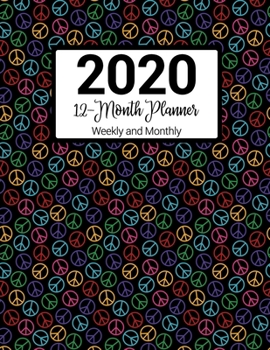 2020 12-Month Planner Weekly & Monthly: Peace Sign Pattern With Daily Goals and Meal Planner