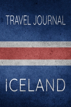 Travel Journal Iceland: Blank Lined Travel Journal. Pretty Lined Notebook & Diary For Writing And Note Taking For Travelers.(120 Blank Lined Pages - 6x9 Inches)