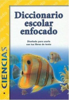 Diccionario Escolar Enfocado / in Focus School Dictionary: Ciencias / Sciences (Spanish Edition)