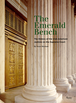 Hardcover The Emerald Bench: The History of the Irish American Justices on the Supreme Court Book