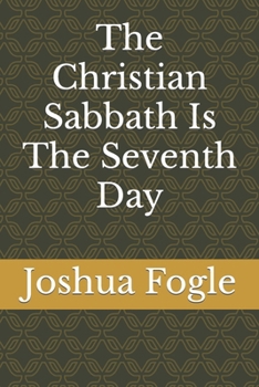 The Christian Sabbath Is The Seventh Day