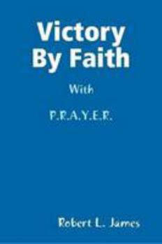 Paperback Victory By Faith With P.R.A.Y.E.R. Book