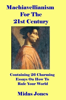 Paperback Machiavellianism for the 21st Century Book