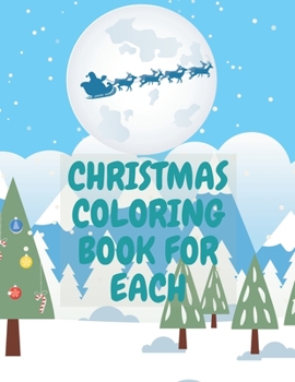 Paperback Christmas Coloring Book For Each: Coloring Book For Kids with Fun Easy A-Z Prefect for Gift Book