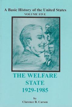 Paperback The Welfare State 1929-1985 (A Basic History of the United States) Book