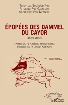 Epopées des Dammel du Cayor (1549-1886) (Harmattan Sénégal) (French Edition)