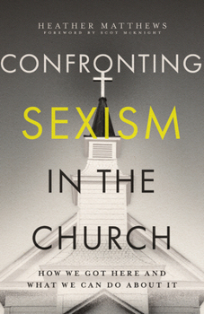 Paperback Confronting Sexism in the Church: How We Got Here and What We Can Do About It Book