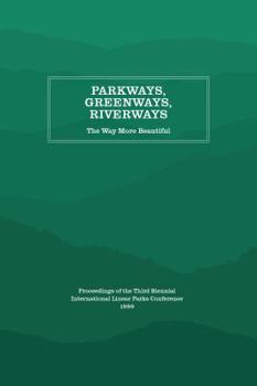 Paperback Parkways, Greenways, Riverways: The Way More Beautiful Book