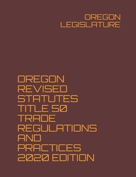 Paperback Oregon Revised Statutes Title 50 Trade Regulations and Practices 2020 Edition Book