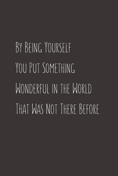 Paperback By being yourself you put something wonderful in the world that was not there before: Blank Lined Peacock Notebook Journal & Planner - Funny Humor Lov Book