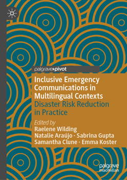 Hardcover Inclusive Emergency Communications in Multilingual Contexts: Disaster Risk Reduction in Practice Book