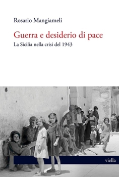 Paperback Guerra E Desiderio Di Pace: La Sicilia Nella Crisi del 1943 [Italian] Book
