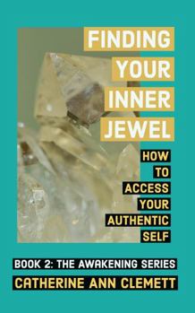 Paperback Finding Your Inner Jewel: How to Access Your Authentic Self Book