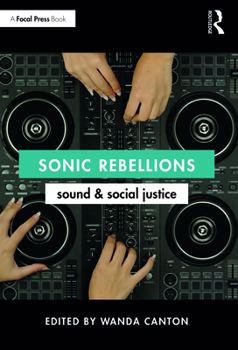 Paperback Sonic Rebellions: Sound and Social Justice Book