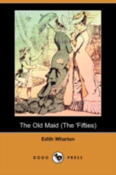 Paperback The Old Maid (the 'Fifties) (Dodo Press) Book