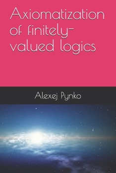 Paperback Axiomatization of finitely-valued logics Book