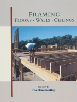 Paperback Framing Floors, Walls & Ceilings: For Pros by Pros Book