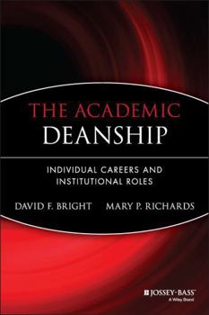 Paperback The Academic Deanship: Individual Careers and Institutional Roles Book