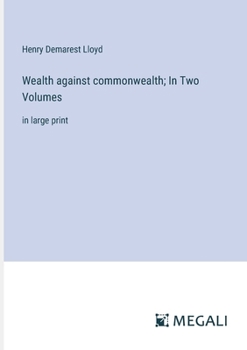 Paperback Wealth against commonwealth; In Two Volumes: in large print Book