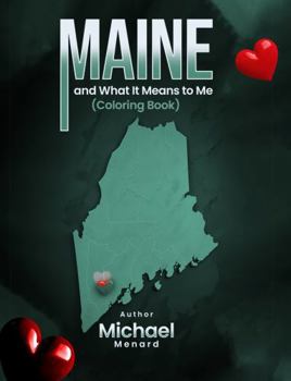 Paperback Maine and What it Means to Me: (Coloring Book) Book