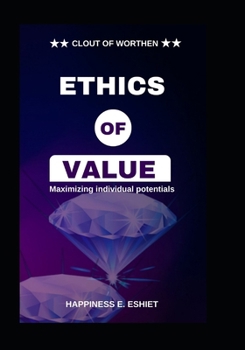 ETHICS OF VALUE: Clout of Worthen