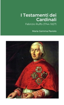 I Testamenti dei Cardinali: Fabrizio Ruffo (1744-1827) (Italian Edition)