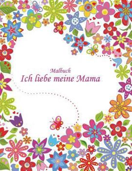 Paperback Malbuch Ich liebe meine Mama 2 [German] Book