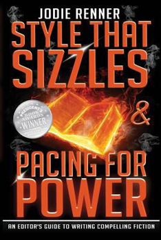 Paperback Style That Sizzles & Pacing for Power: An Editor's Guide to Writing Compelling Fiction Book