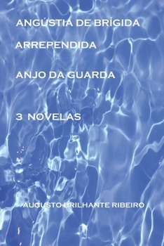 Paperback Angústia de Brígida, Arrependida e Anjo da Guarda: 3 Novelas [Portuguese] Book