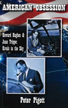 Paperback American Obsession: Howard Hughes and Juan Trippe: Rivals in the Sky Book
