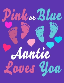 Pink Or Blue Auntie Loves You: Baby Planner and Organizer Book, 8.5" x 11" Baby Journal, 100 pages, Purple