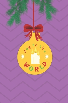 Joy To The World: Notebook Journal/ Christmas Tree Bauble Ornament. Xmas Candles. Gift For Holiday Lovers.