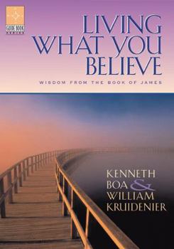 Paperback Living What You Believe: Wisdom from the Book of James Book