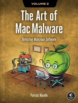 Paperback The Art of Mac Malware, Volume 2: Detecting Malicious Software Book