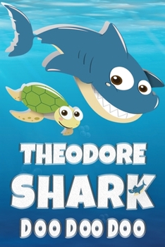 Paperback Theodore Shark Doo Doo Doo: Theodore Name Notebook Journal For Drawing Taking Notes and Writing, Firstname Or Surname For Someone Called Theodore Book