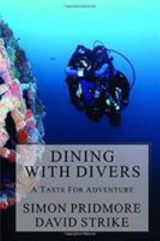 Paperback Dining with Divers: A Taste for Adventure Book