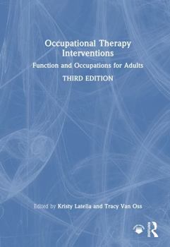 Hardcover Occupational Therapy Interventions: Function and Occupations for Adults Book
