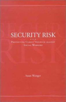 Paperback Security Risk: Preventing Client Violence Against Social Workers Book
