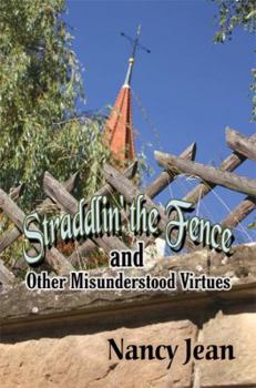 Paperback Straddlin' the Fence and Other Misunderstood Virtues Book