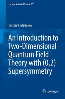 Paperback An Introduction to Two-Dimensional Quantum Field Theory with (0,2) Supersymmetry Book