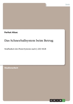 Paperback Das Schneeballsystem beim Betrug: Strafbarkeit des Ponzi-Systems nach § 263 StGB [German] Book