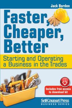 Paperback Faster, Cheaper, Better: Starting and Operating a Business in the Trades Book