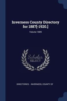 Paperback Inverness County Directory for 1887[-1920.]; Volume 1889 Book