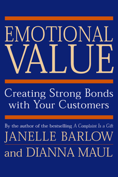 Hardcover Emotional Value: Creating Strong Bonds with Your Customers Book