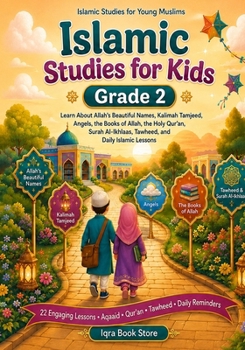 Islamic Studies for Kids: Grade 2 - Learn About Allah's Beautiful Names - Kalimah Tamjeed - Angels - The Books of Allah - The Holy Qur'an - Surah Al-Ikhlaas - Tawheed and Daily Islamic Lessons